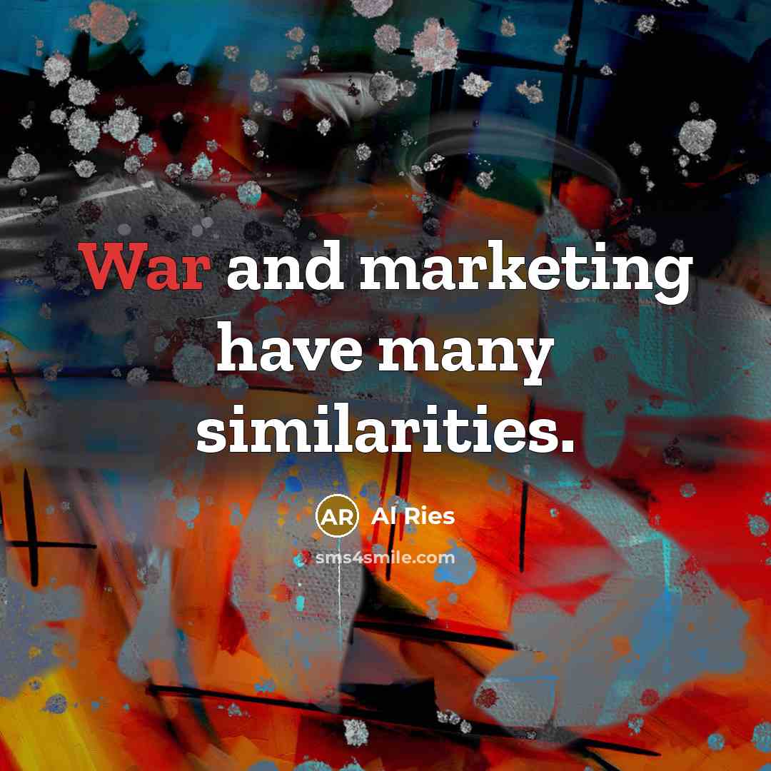 “War and marketing have many similarities.…” quote by Al Ries