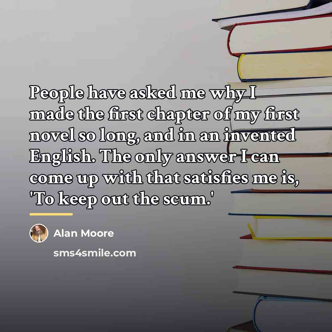 “People have asked me why I made the first chapter…” quote by Alan Moore