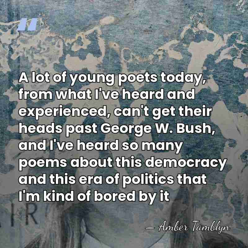 A lot of young poets today, from what I've heard and experienced,&hellip; - Amber Tamblyn