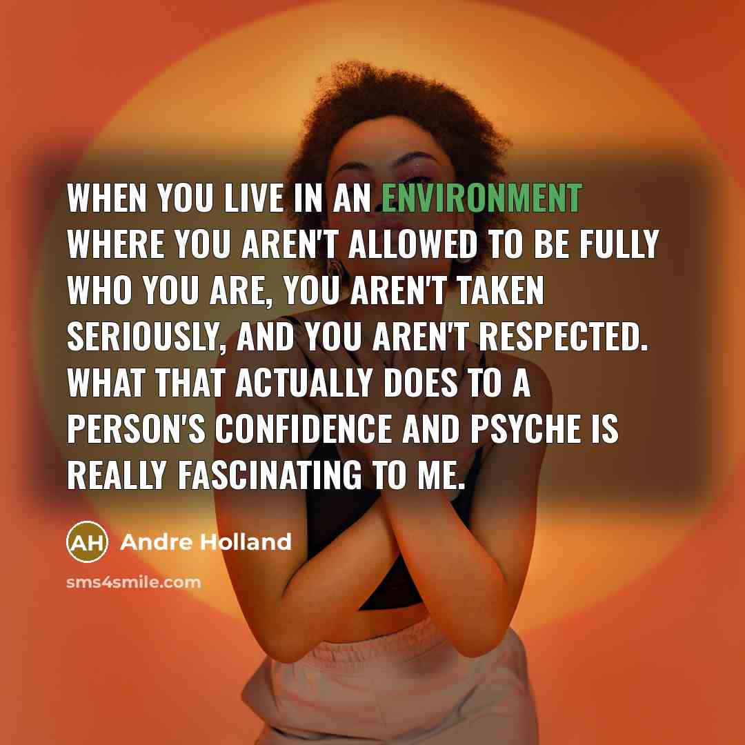 “When you live in an environment where you aren't allowed…” quote by Andre Holland