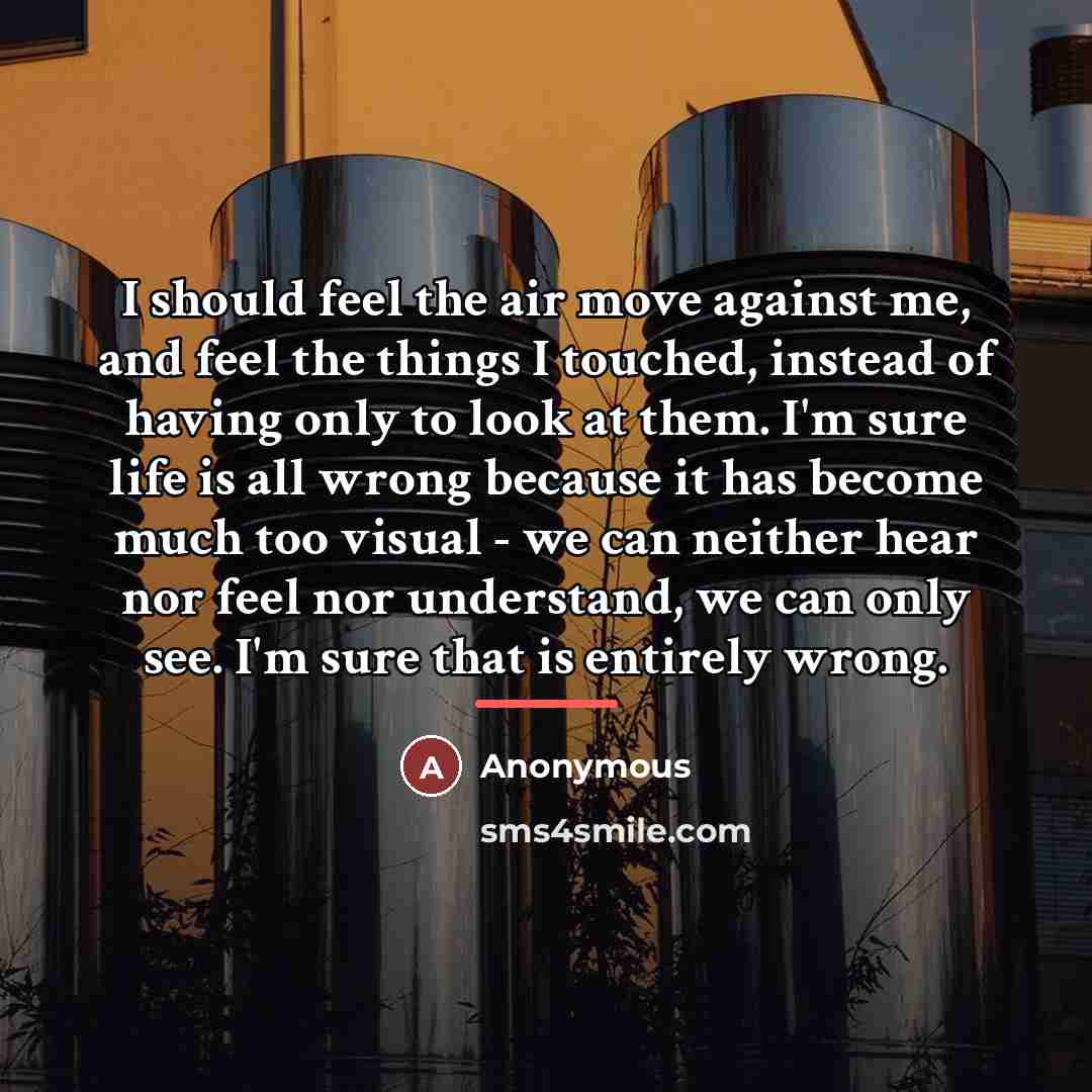 “I should feel the air move against me, and feel…” quote by Anonymous
