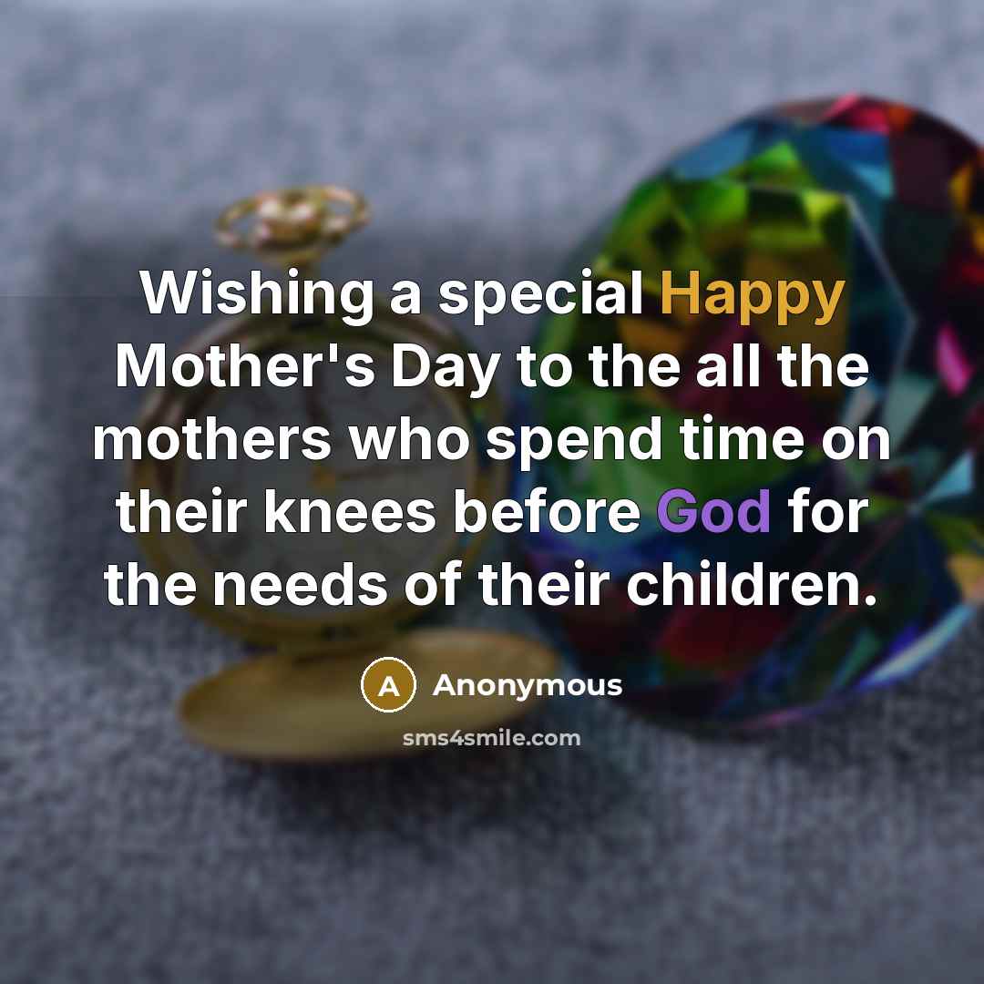 “Wishing a special Happy Mother's Day to the all the…” quote by Anonymous