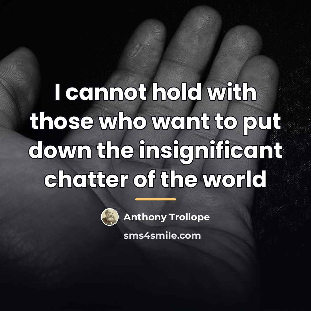 “I cannot hold with those who want to put down…” quote by Anthony Trollope