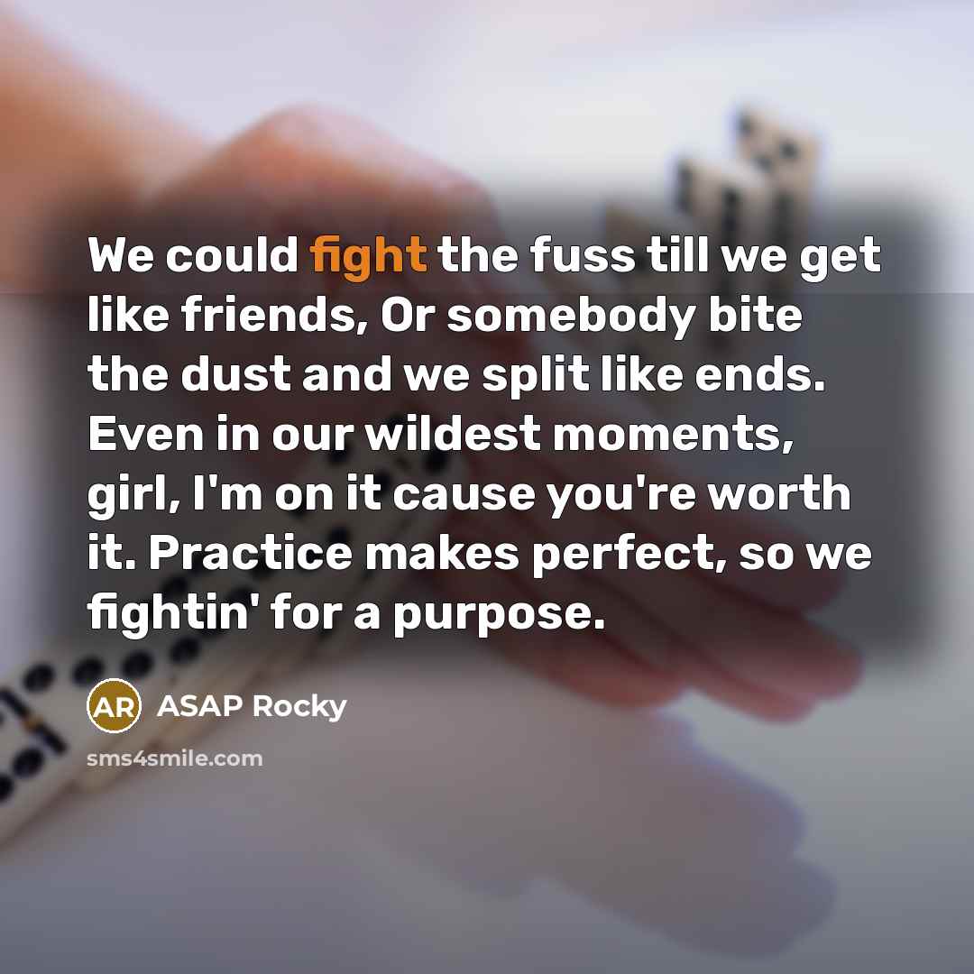 “We could fight the fuss till we get like friends,…” quote by ASAP Rocky