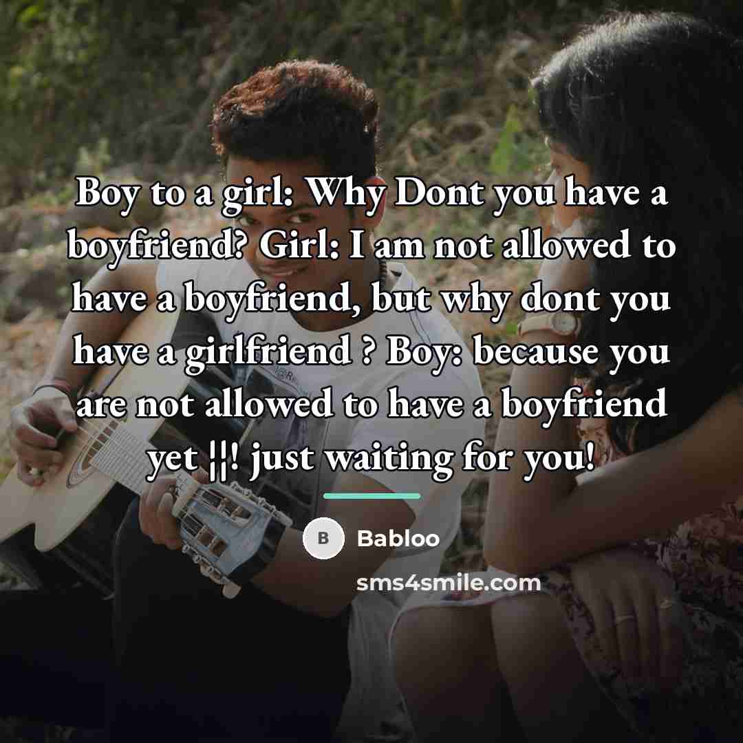 “Boy to a girl: Why Dont you have a boyfriend?…” quote by Babloo
