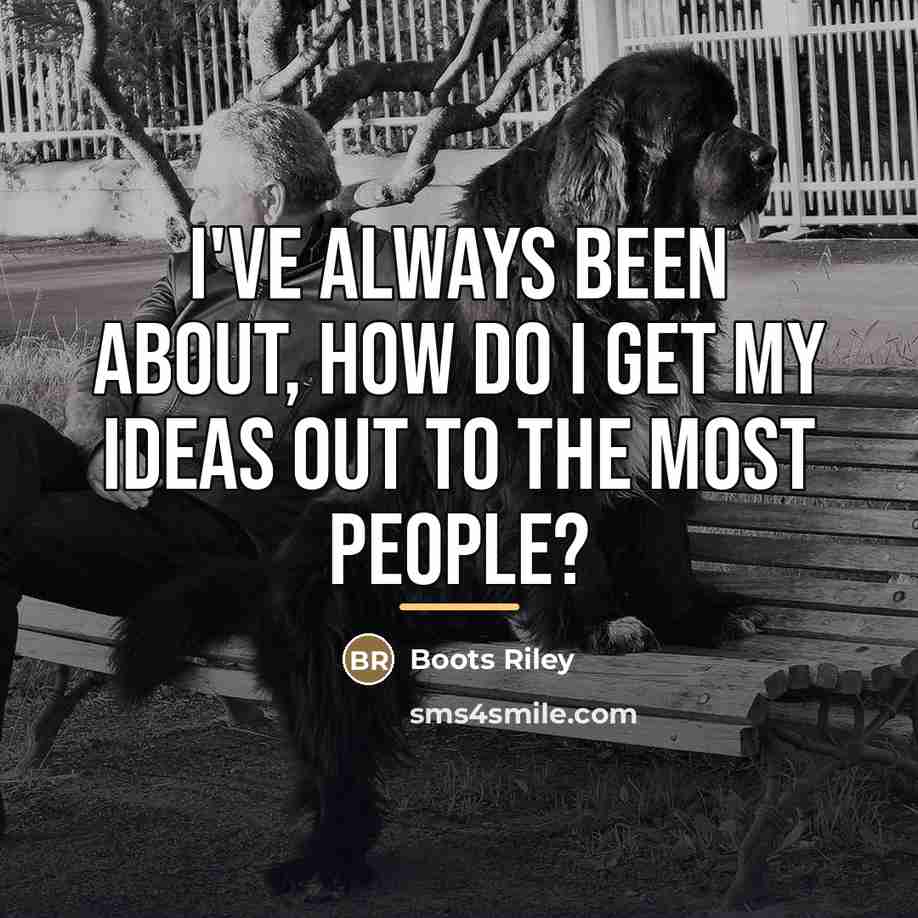 “I've always been about, how do I get my ideas…” quote by Boots Riley