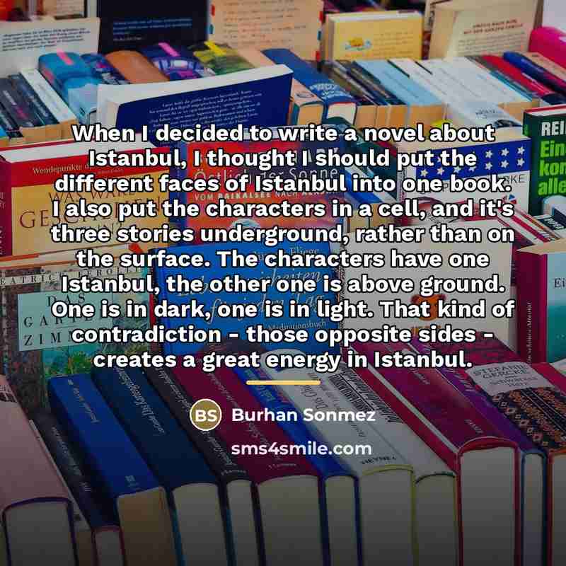 “When I decided to write a novel about Istanbul, I…” quote by Burhan Sonmez