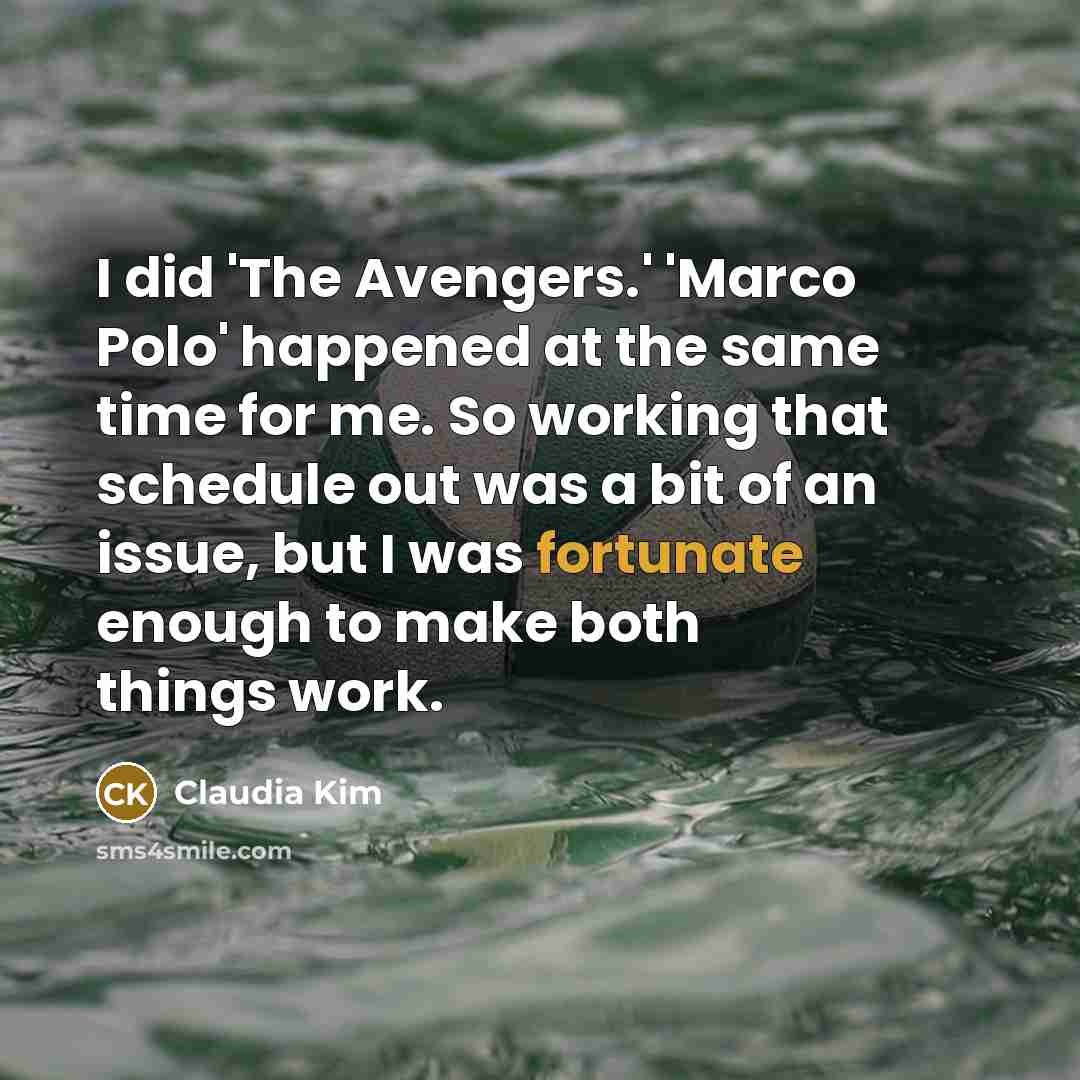 “I did 'The Avengers.' 'Marco Polo' happened at the same…” quote by Claudia Kim