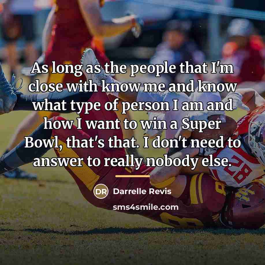 “As long as the people that I'm close with know…” quote by Darrelle Revis