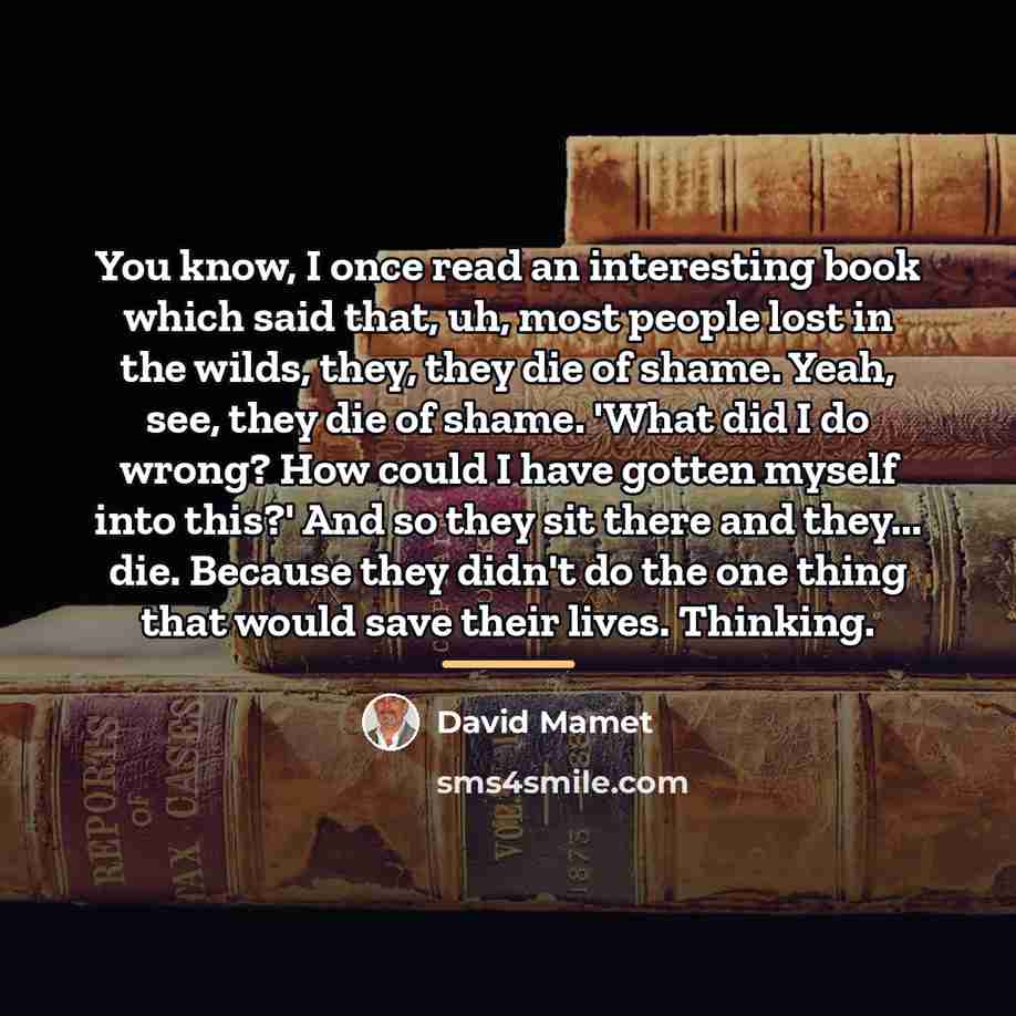 “You know, I once read an interesting book which said…” quote by David Mamet