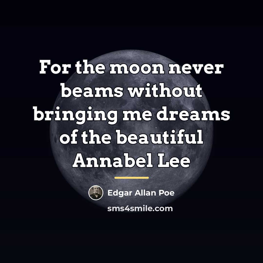 “For the moon never beams without bringing me dreams of…” quote by Edgar Allan Poe