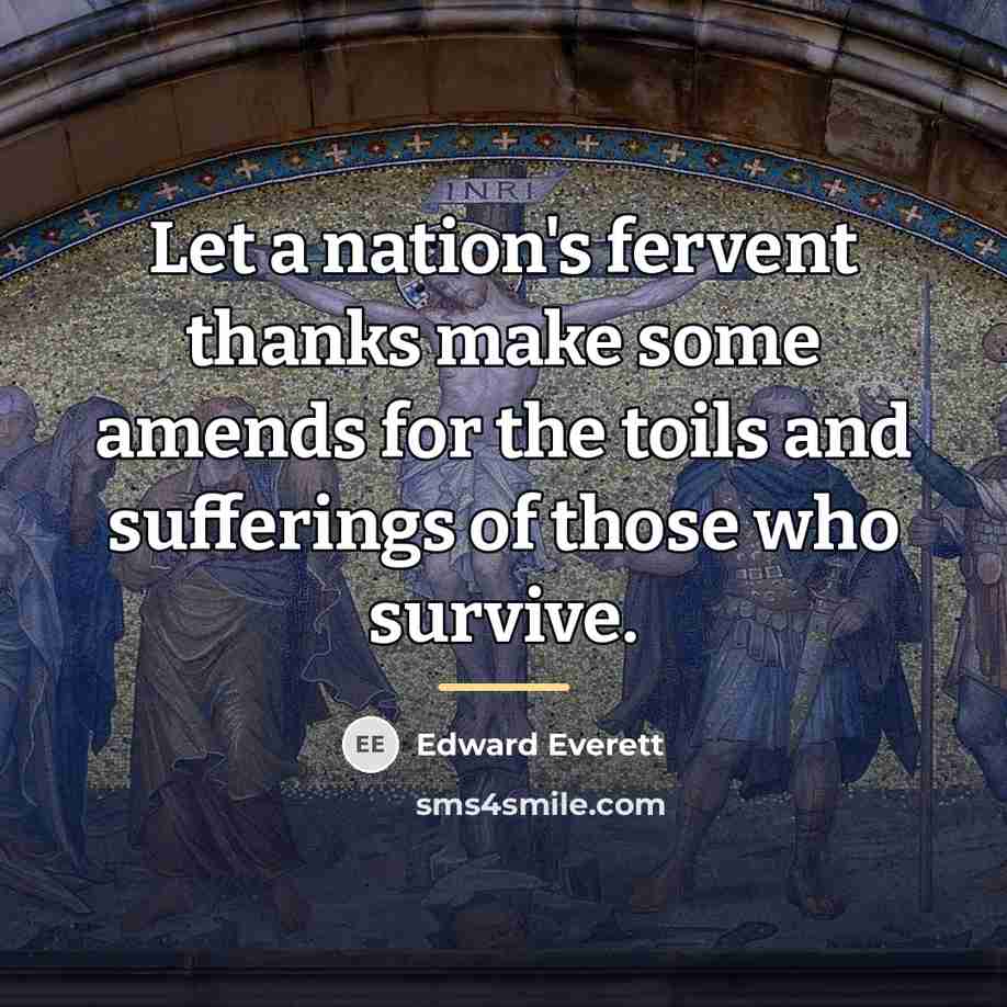 “Let a nation's fervent thanks make some amends for the…” quote by Edward Everett