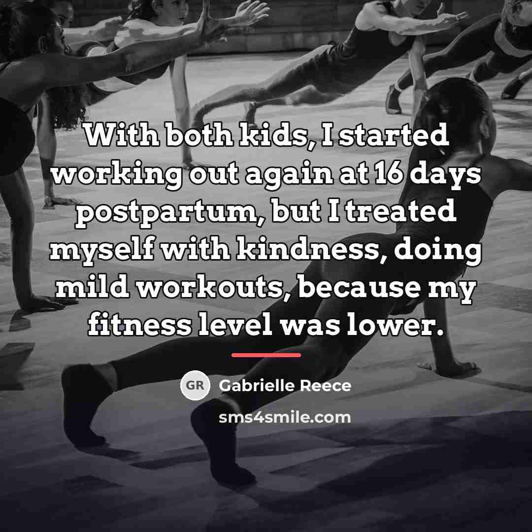 “With both kids, I started working out again at 16…” quote by Gabrielle Reece