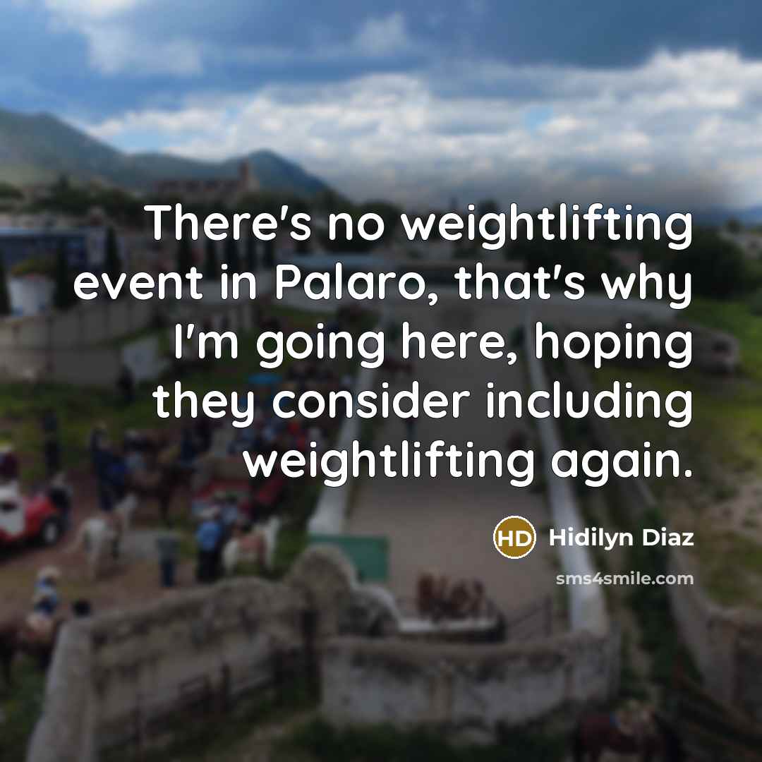 “There's no weightlifting event in Palaro, that's why I'm going…” quote by Hidilyn Diaz