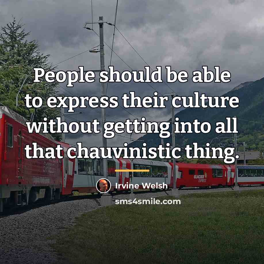 “People should be able to express their culture without getting…” quote by Irvine Welsh
