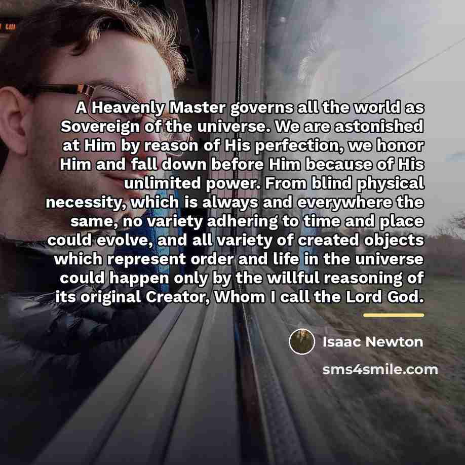 “A Heavenly Master governs all the world as Sovereign of…” quote by Isaac Newton