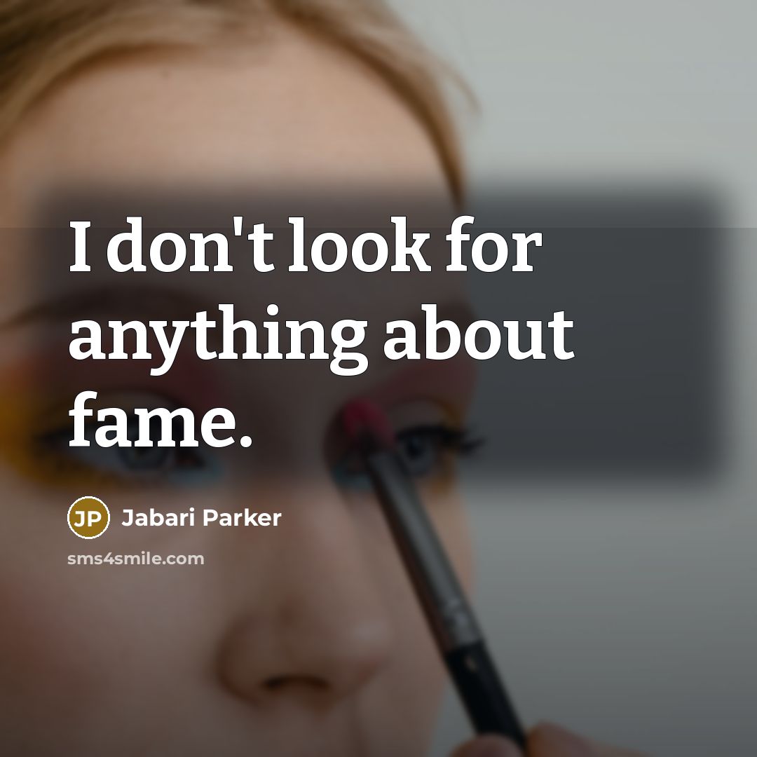 “I don't look for anything about fame.…” quote by Jabari Parker