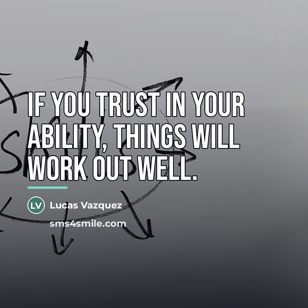 “If you trust in your ability, things will work out…” quote by Lucas Vazquez