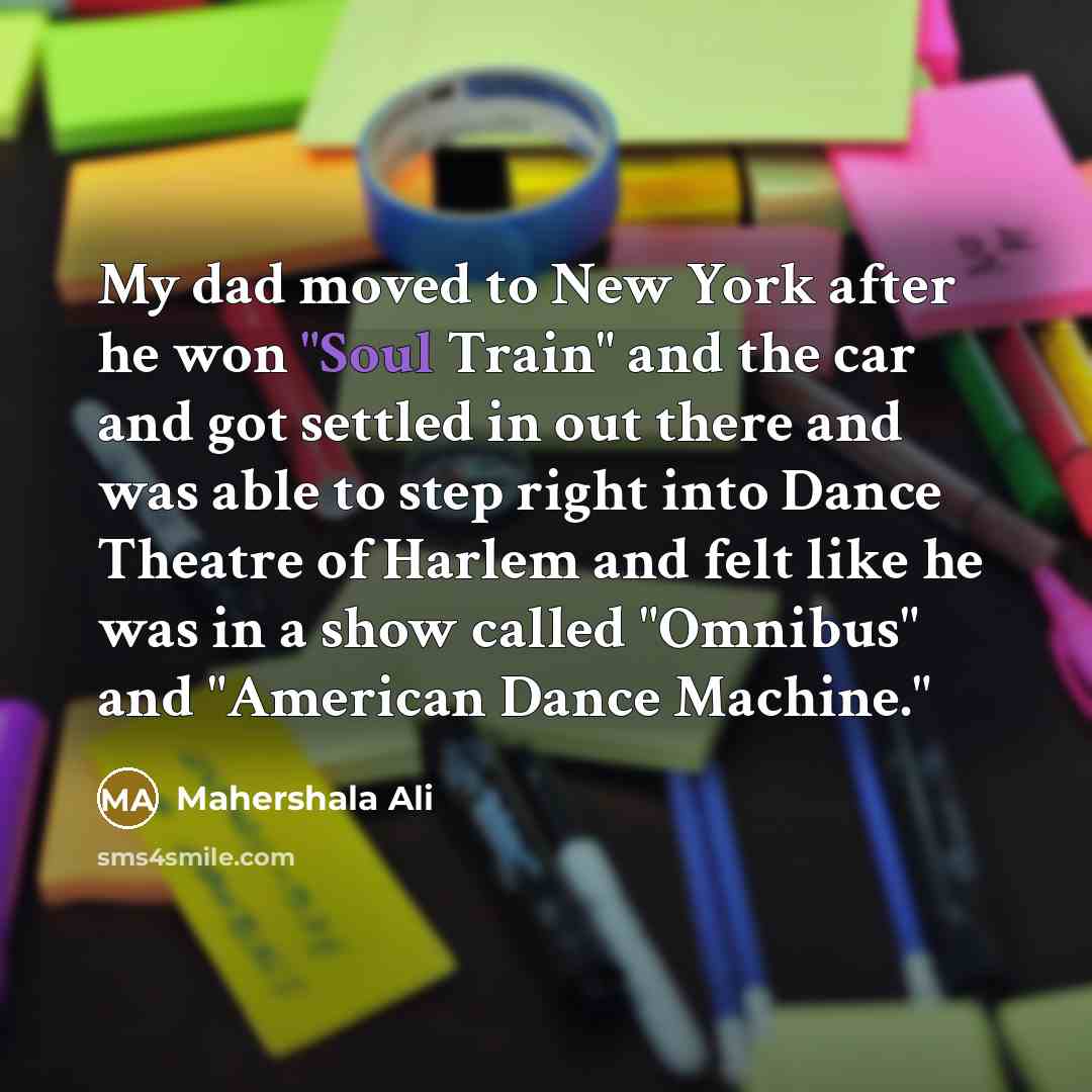 “My dad moved to New York after he won "Soul…” quote by Mahershala Ali