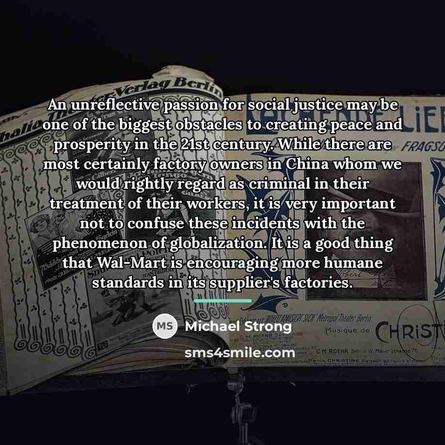 “An unreflective passion for social justice may be one of…” quote by Michael Strong