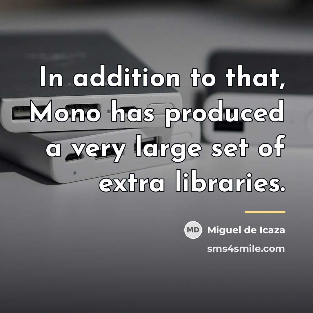 “In addition to that, Mono has produced a very large…” quote by Miguel de Icaza