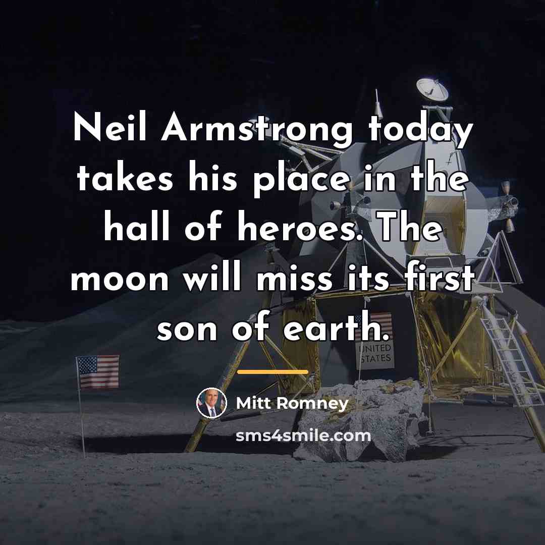 “Neil Armstrong today takes his place in the hall of…” quote by Mitt Romney