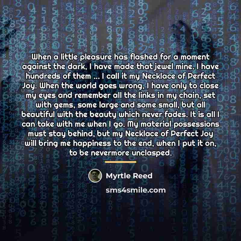 “When a little pleasure has flashed for a moment against…” quote by Myrtle Reed