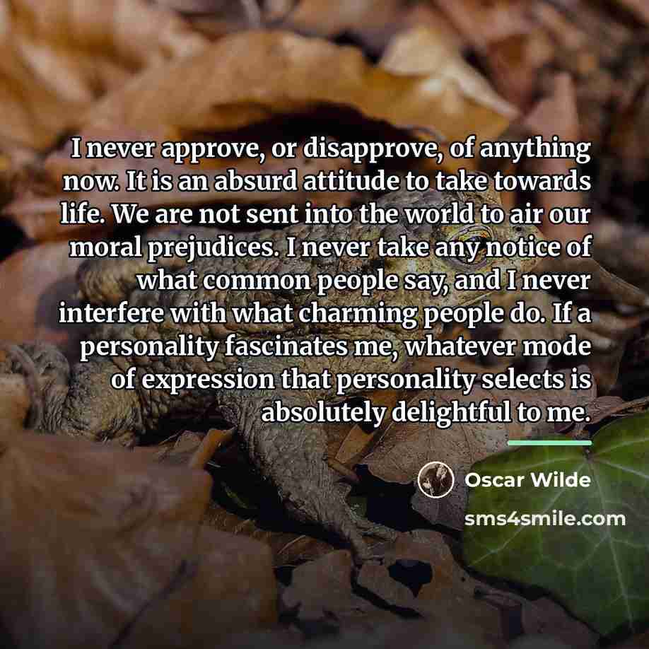 “I never approve, or disapprove, of anything now. It is…” quote by Oscar Wilde
