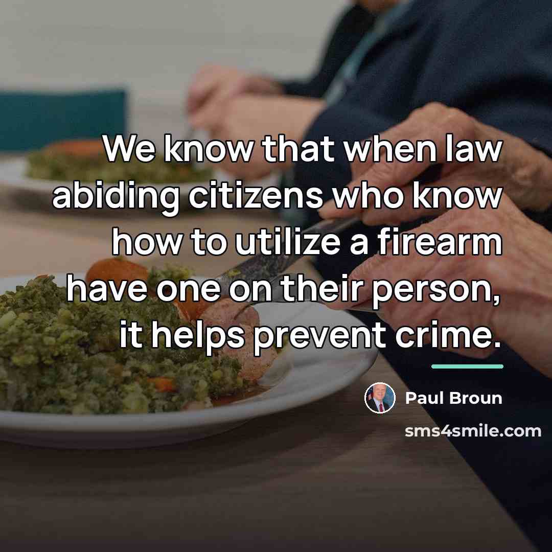 “We know that when law abiding citizens who know how…” quote by Paul Broun