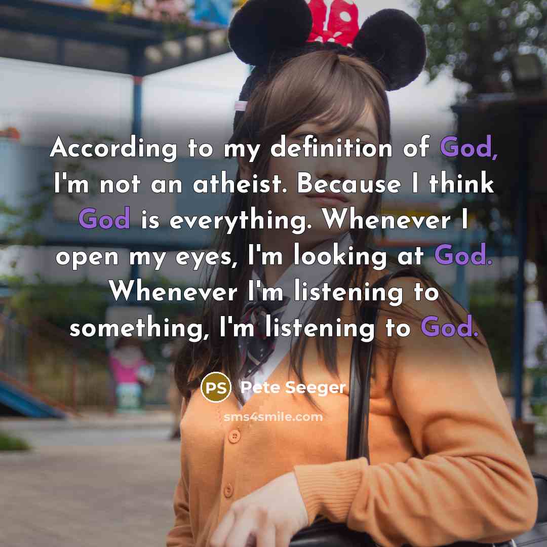 “According to my definition of God, I'm not an atheist.…” quote by Pete Seeger