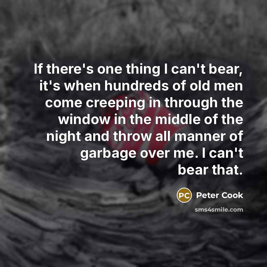 “If there's one thing I can't bear, it's when hundreds…” quote by Peter Cook
