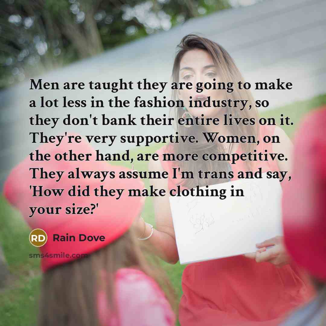 “Men are taught they are going to make a lot…” quote by Rain Dove