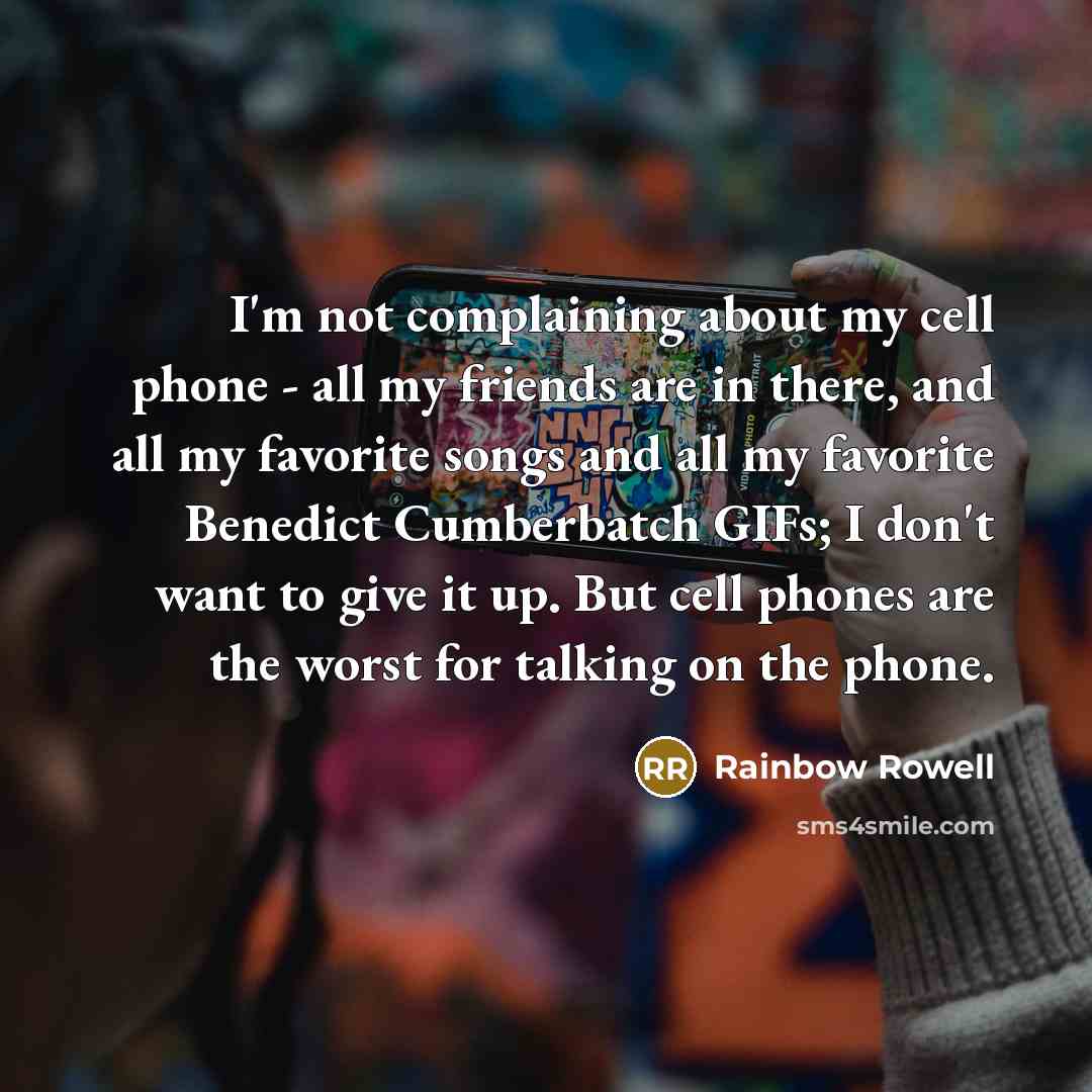 “I'm not complaining about my cell phone - all my…” quote by Rainbow Rowell