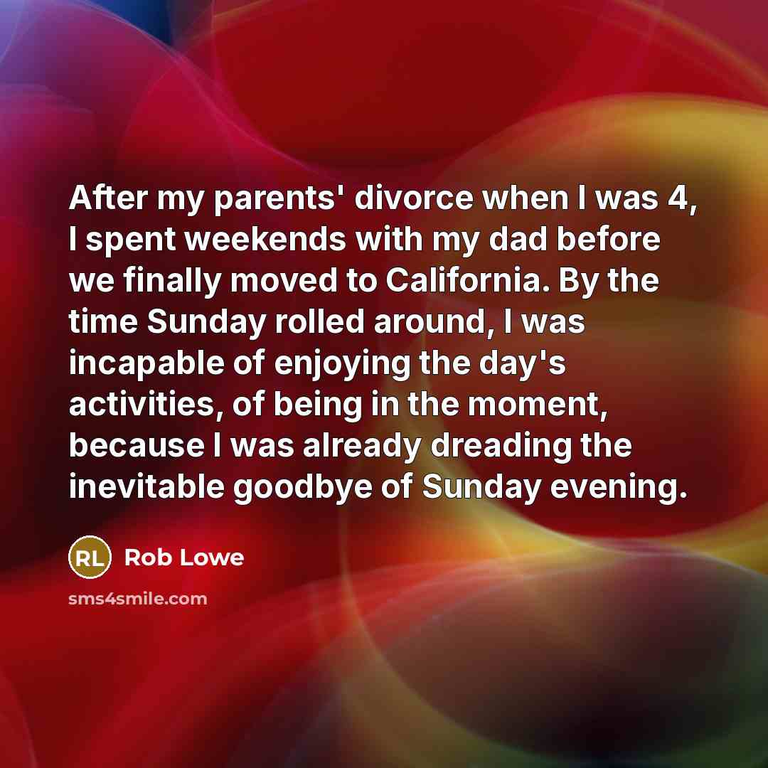 “After my parents' divorce when I was 4, I spent…” quote by Rob Lowe