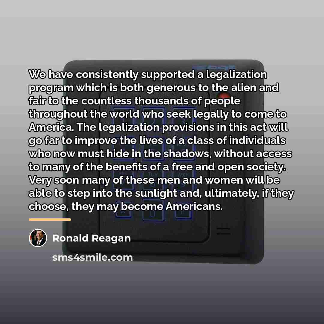 “We have consistently supported a legalization program which is both…” quote by Ronald Reagan