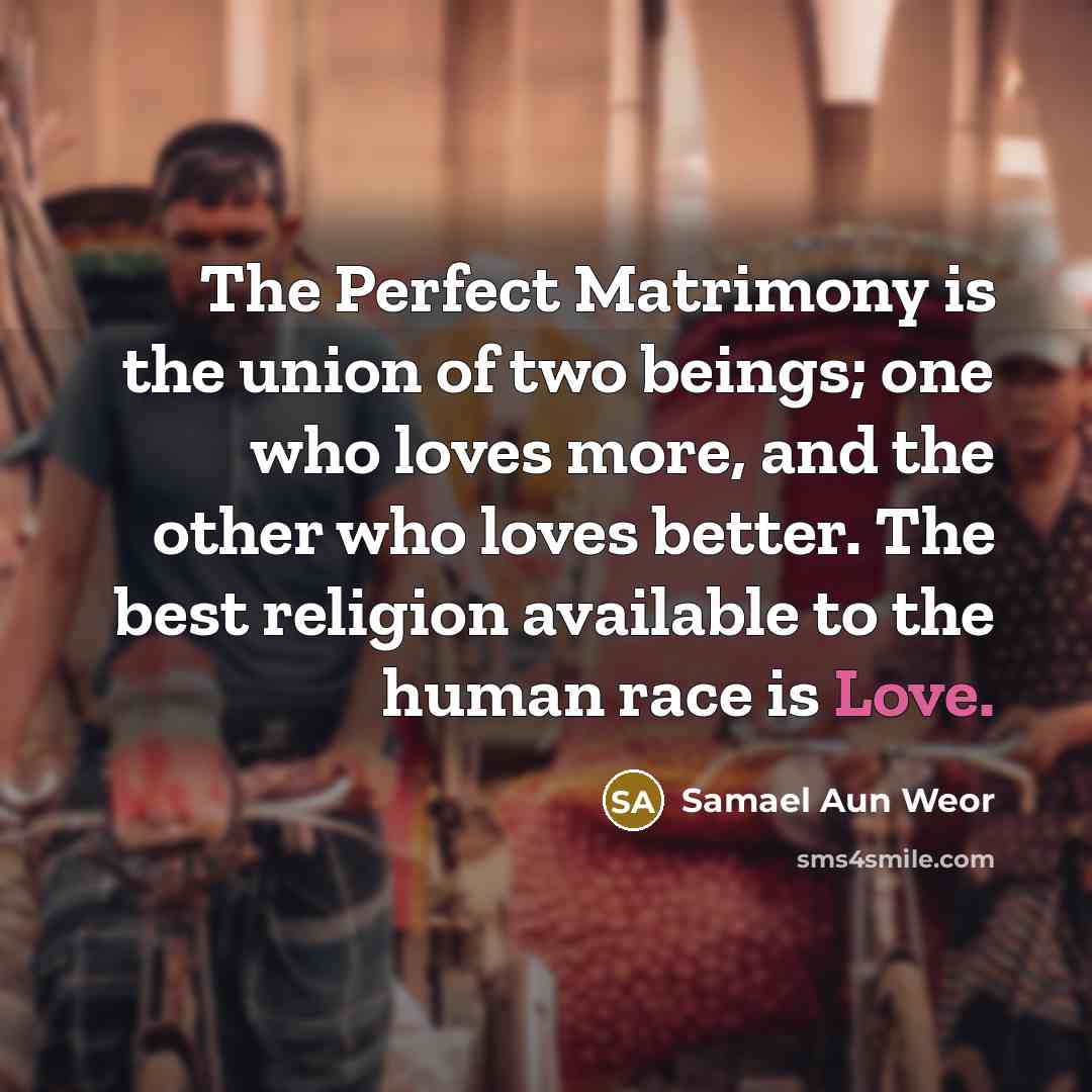 “The Perfect Matrimony is the union of two beings; one…” quote by Samael Aun Weor