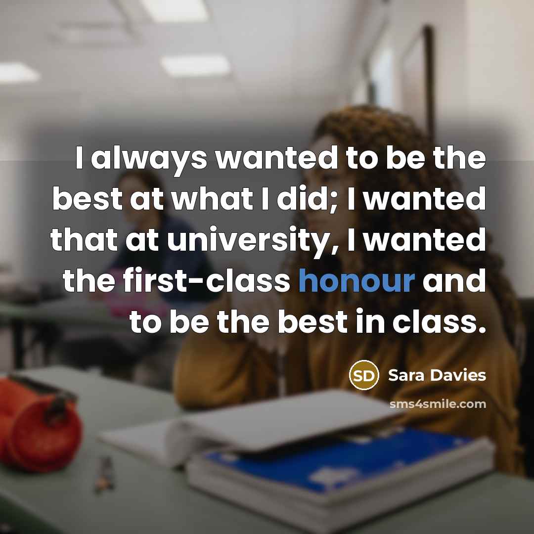 “I always wanted to be the best at what I…” quote by Sara Davies