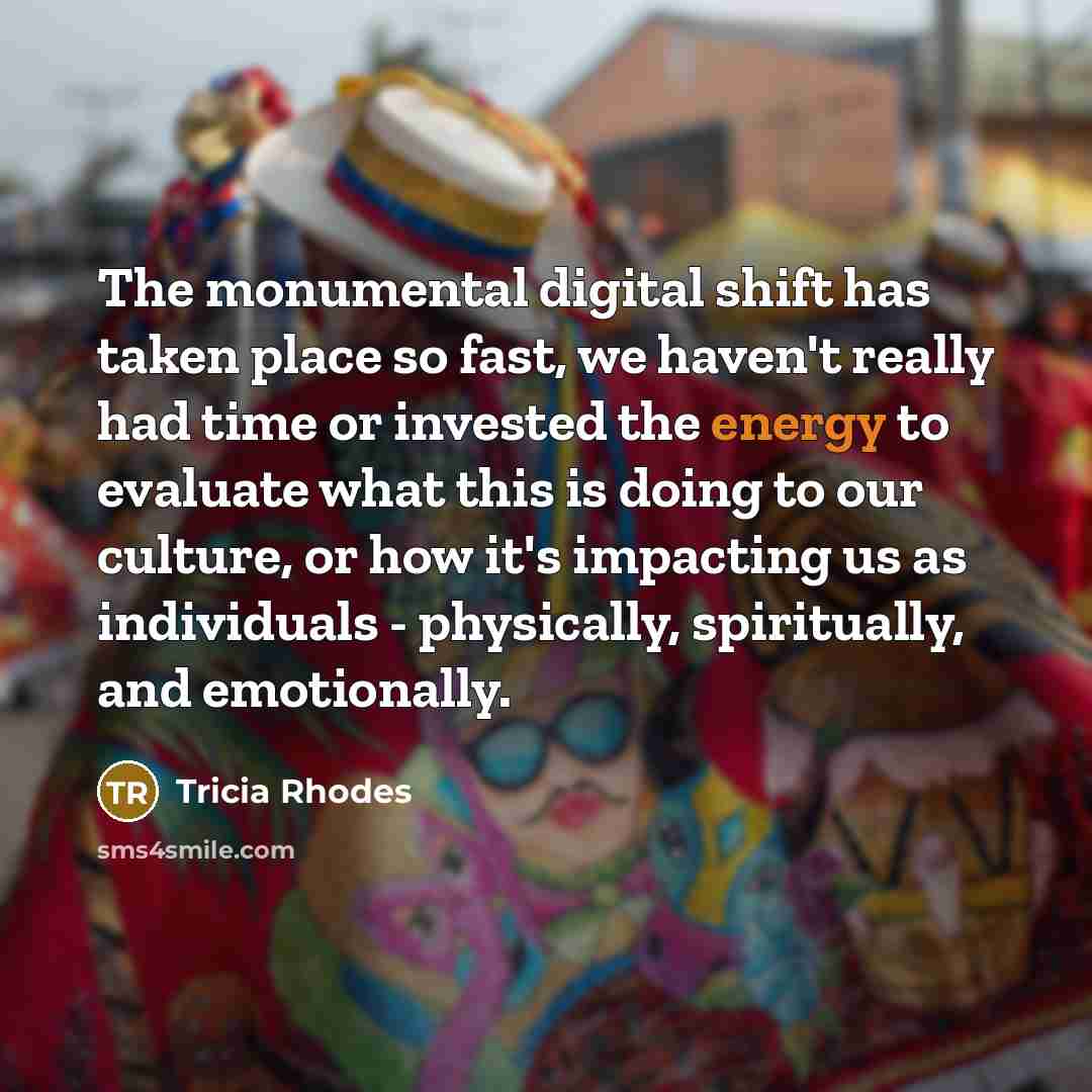 “The monumental digital shift has taken place so fast, we…” quote by Tricia Rhodes