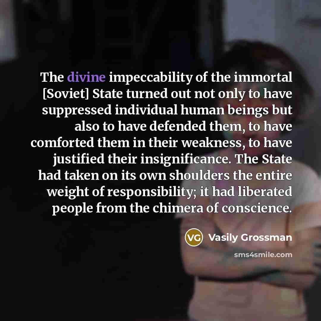 “The divine impeccability of the immortal [Soviet] State turned out…” quote by Vasily Grossman
