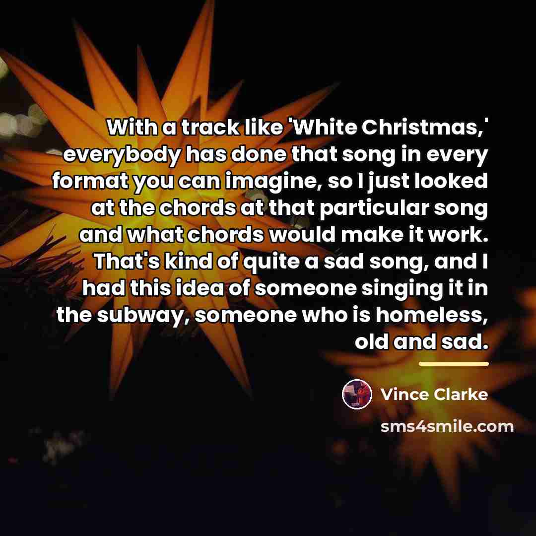 “With a track like 'White Christmas,' everybody has done that…” quote by Vince Clarke