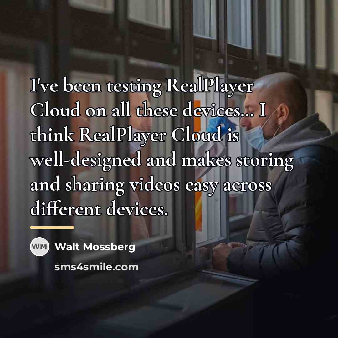 “I've been testing RealPlayer Cloud on all these devices… I…” quote by Walt Mossberg