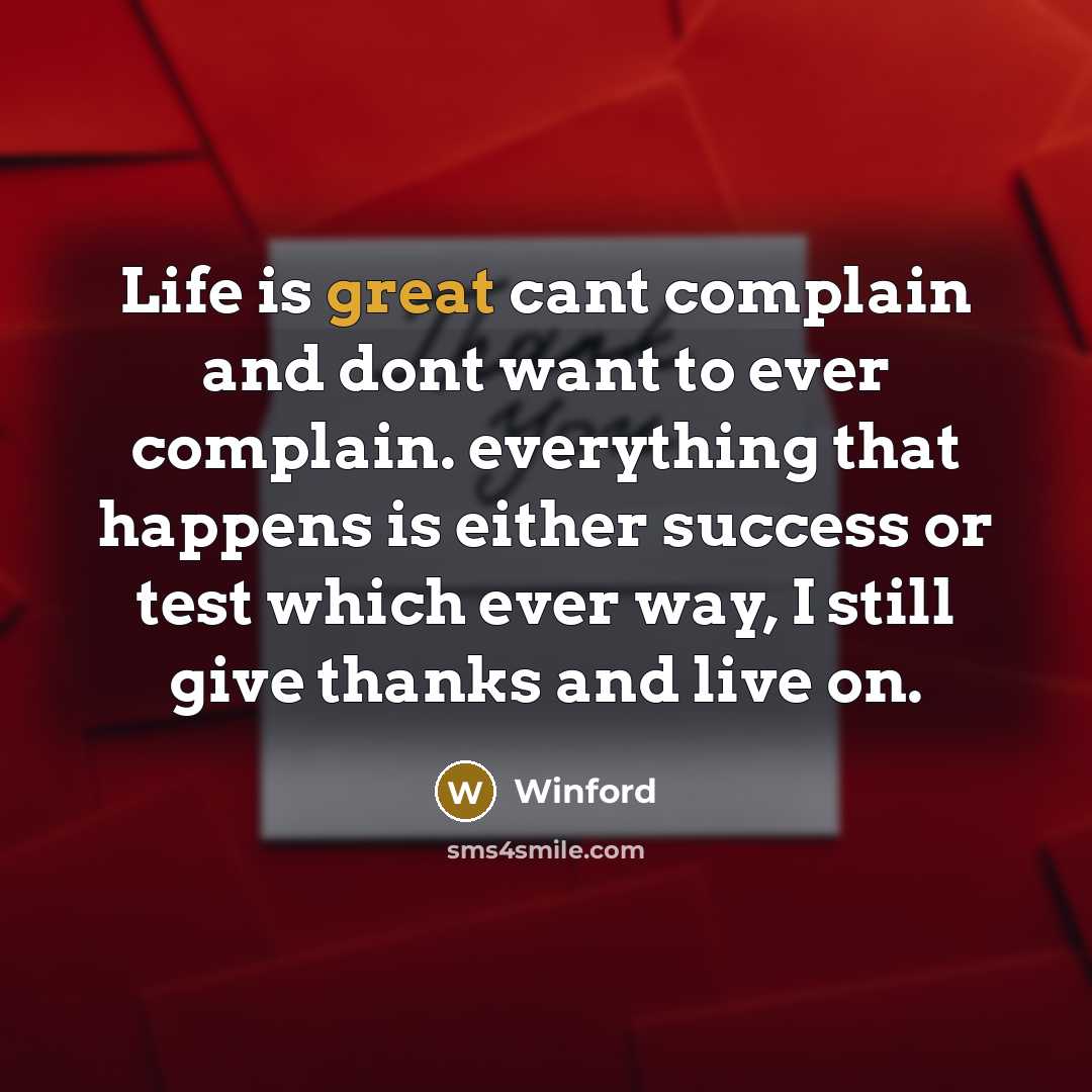 “Life is great cant complain and dont want to ever…” quote by Winford