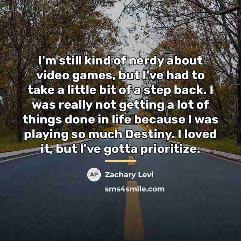 “I'm still kind of nerdy about video games, but I've…” quote by Zachary Levi