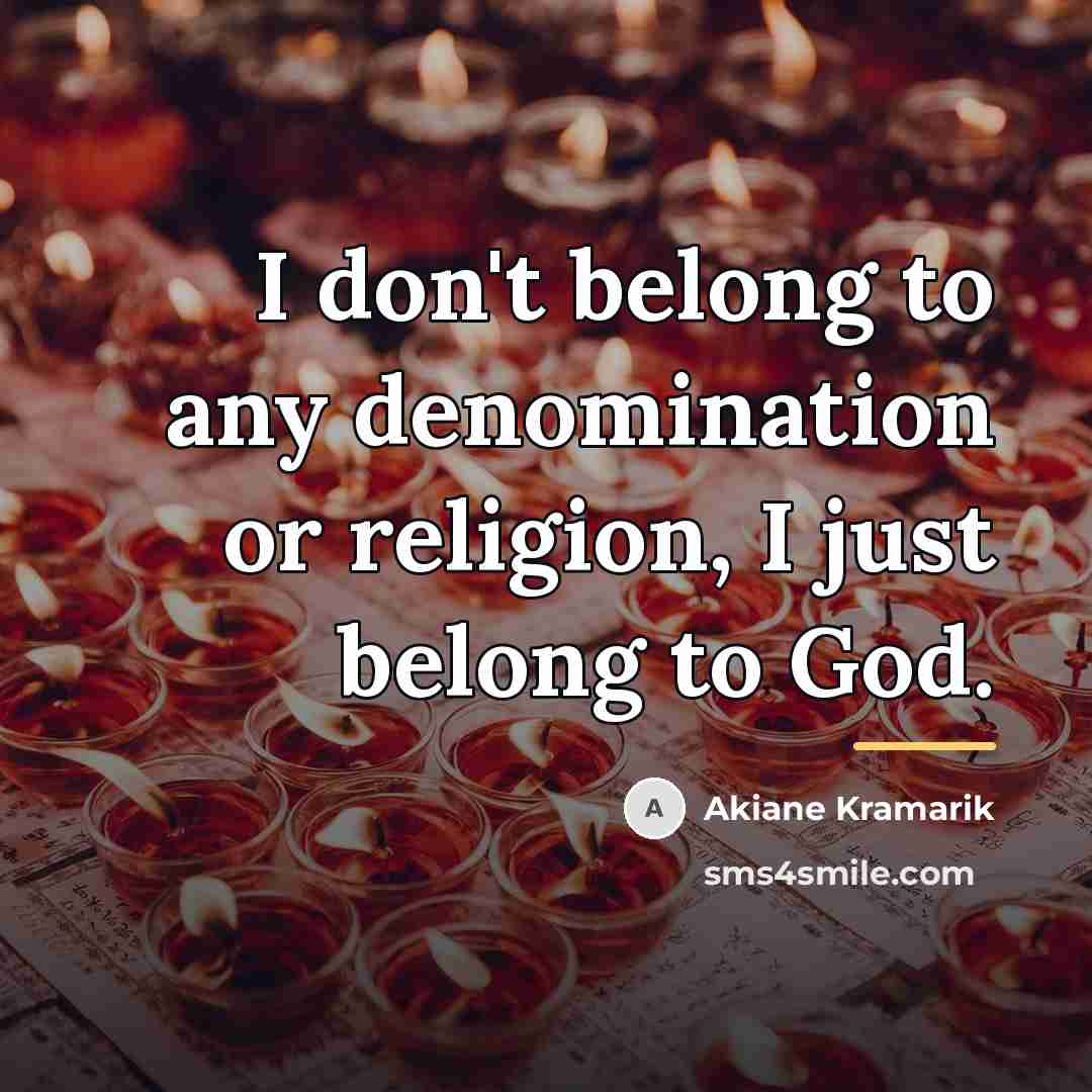 “I don't belong to any denomination or religion, I just…” quote by Akiane Kramarik