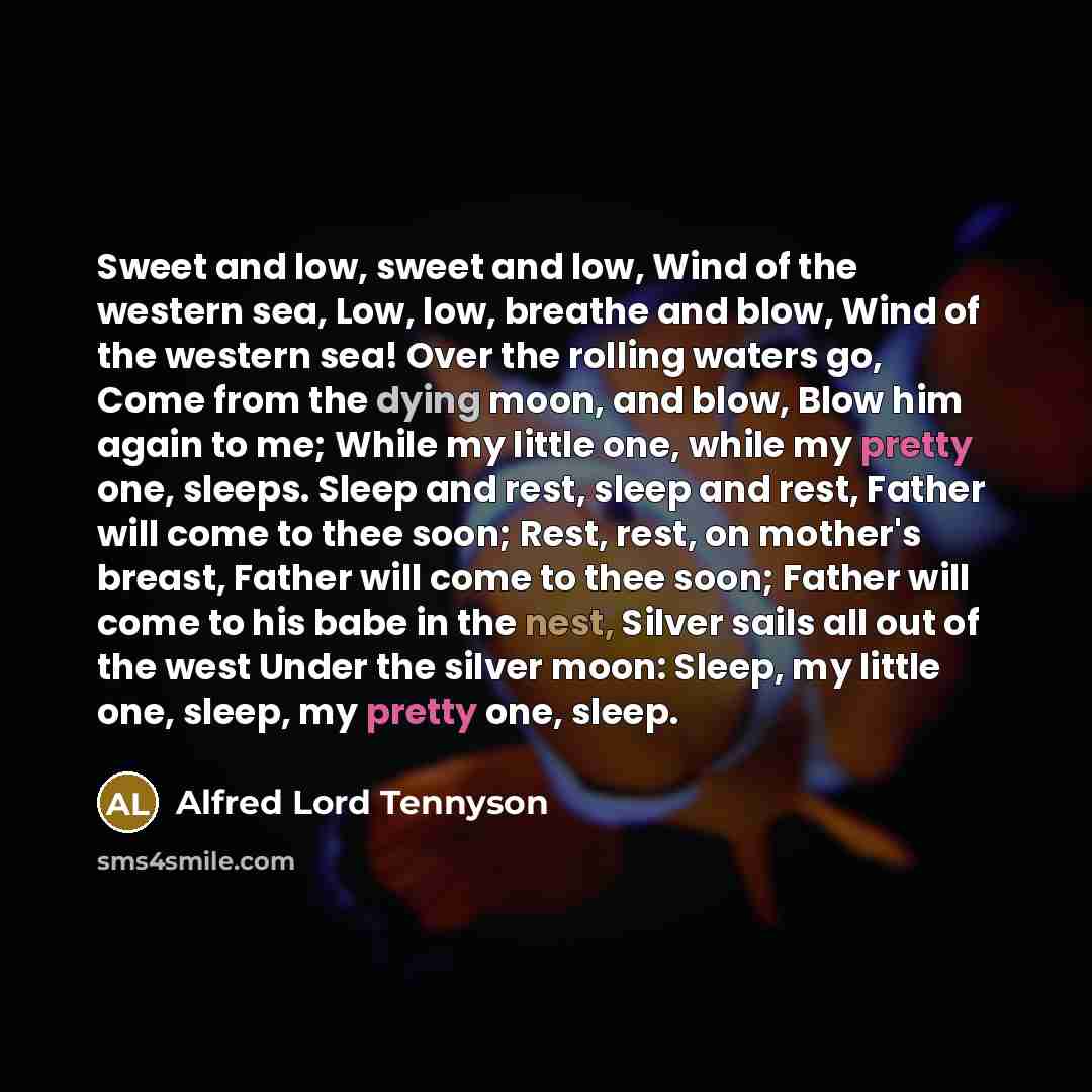 “Sweet and low, sweet and low, Wind of the western…” quote by Alfred Lord Tennyson