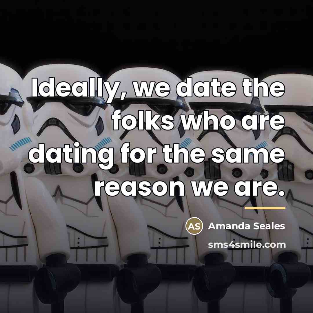 “Ideally, we date the folks who are dating for the…” quote by Amanda Seales