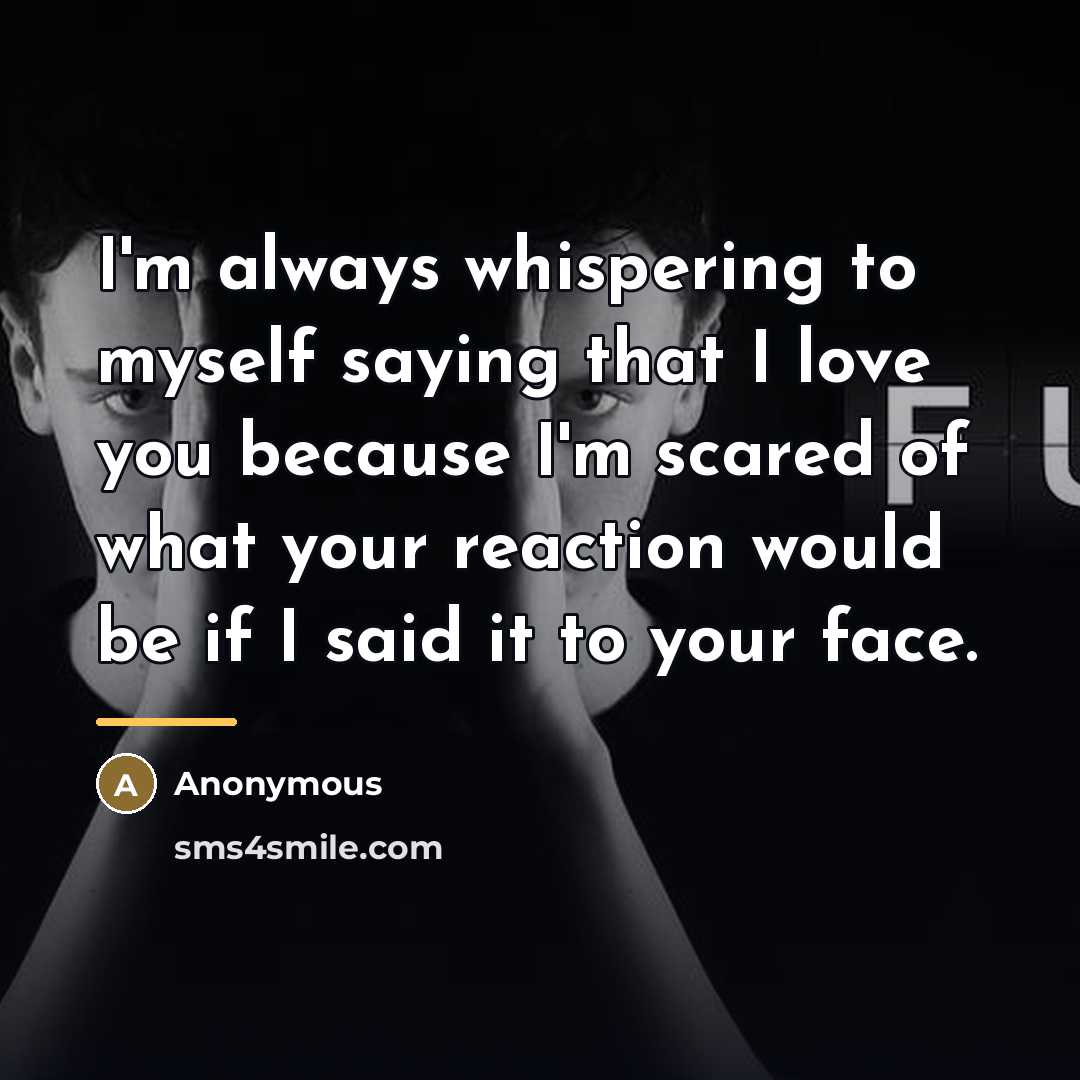 “I'm always whispering to myself saying that I love you…” quote by Anonymous