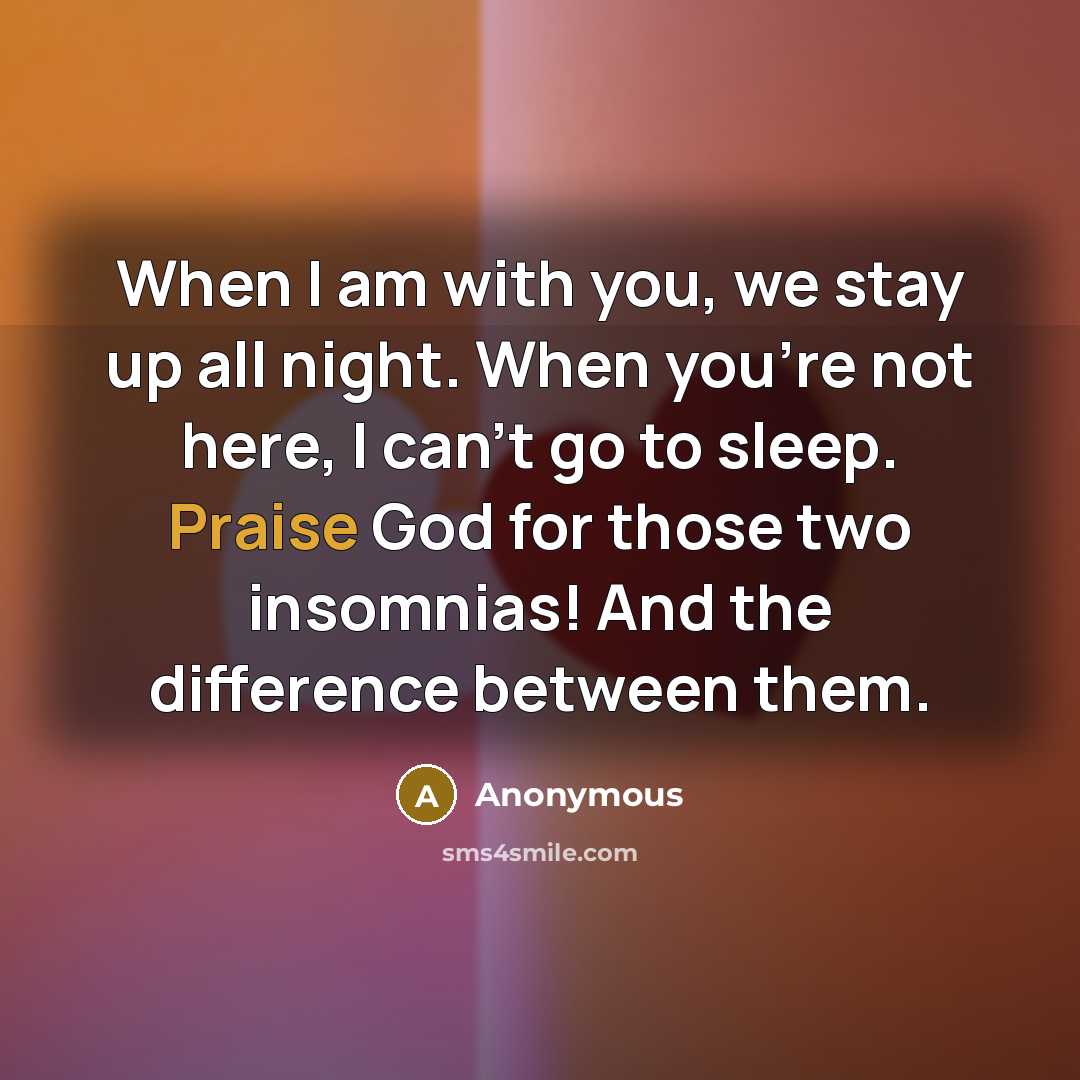 “When I am with you, we stay up all night.…” quote by Anonymous