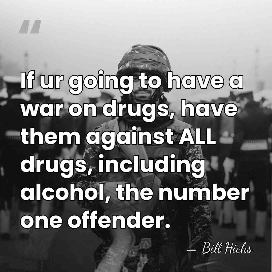 If ur going to have a war on drugs, have them against&hellip; - Bill Hicks