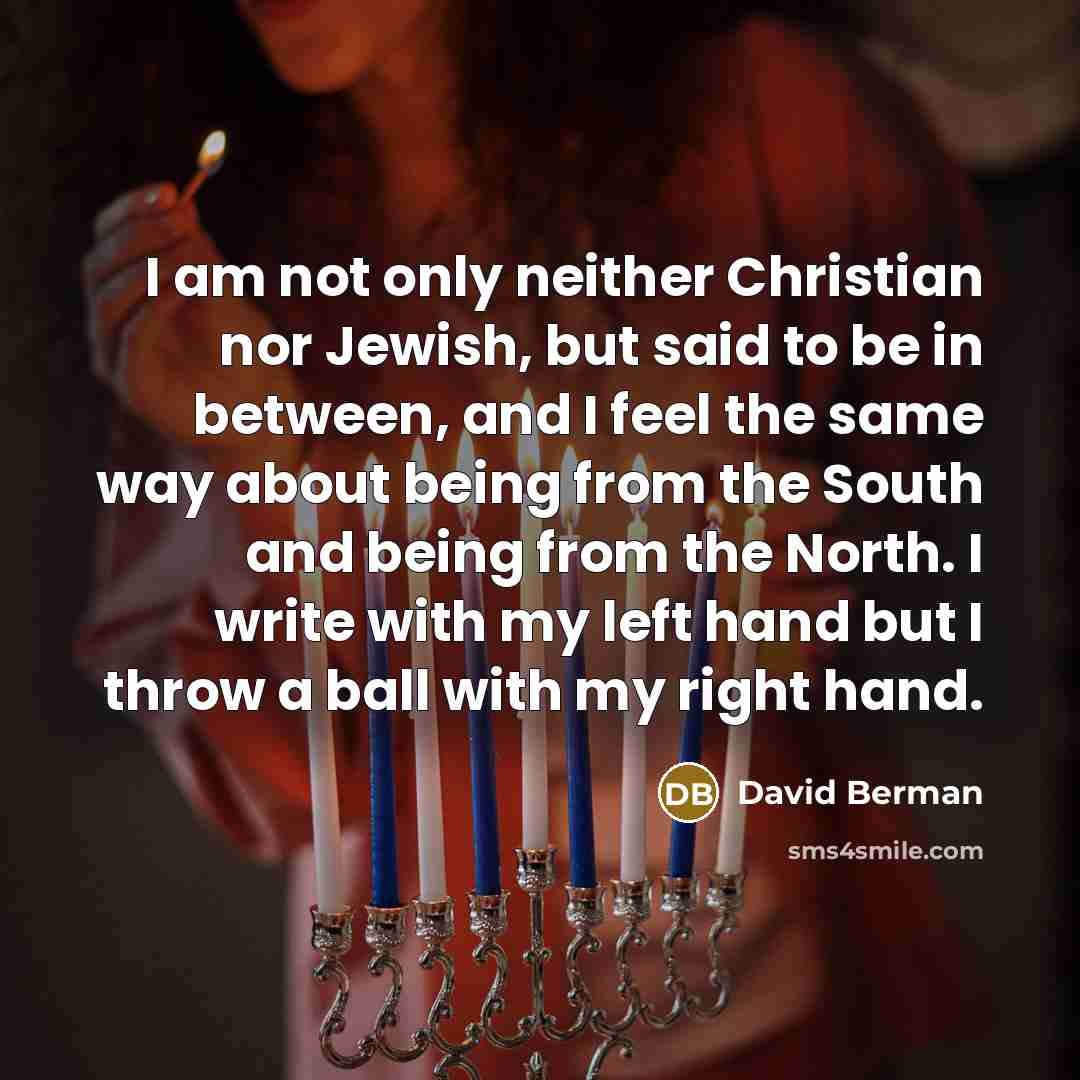 “I am not only neither Christian nor Jewish, but said…” quote by David Berman